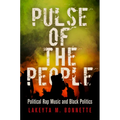 Pulse of the People: Political Rap Music and Black Politics - Paperback Book