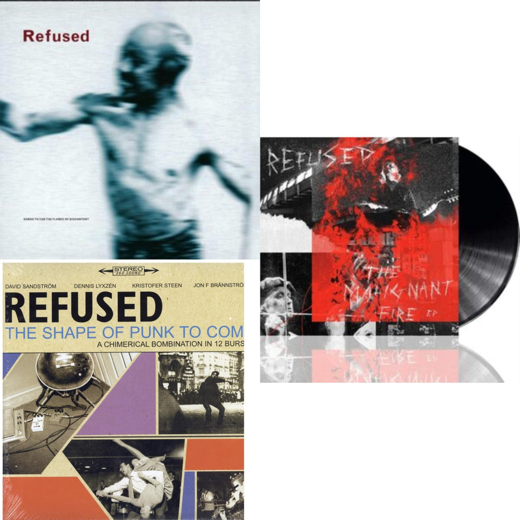 Refused - Songs To Fan The Flames Of Discontent (25Th Anniv) & Shape Of Punk To Come & Malignant Fire - Ep - LP Vinyl Bundle