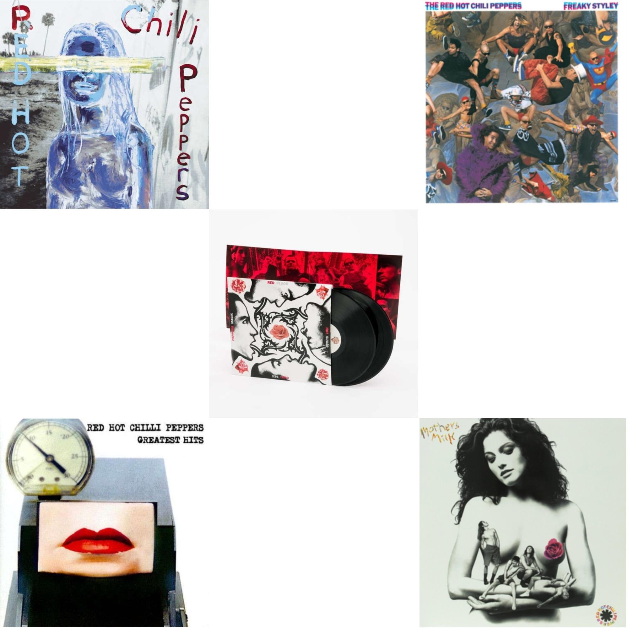 By The Way & Greatest Hits (X) & Blood Sugar Sex Magik & Freaky Styley & Mother's Milk
