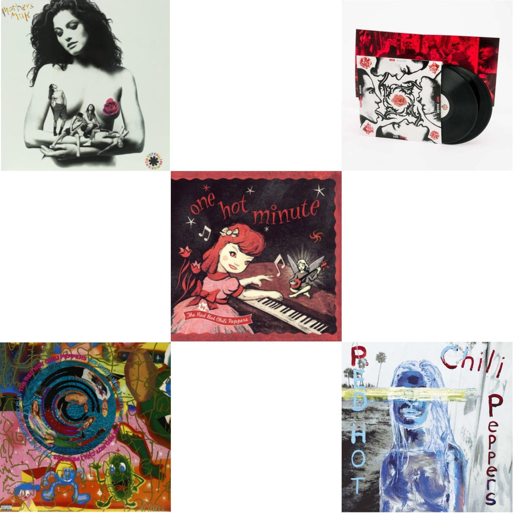 By The Way & One Hot Minute & Blood Sugar Sex Magik & Mother's Milk & Uplift Mofo Party Plan