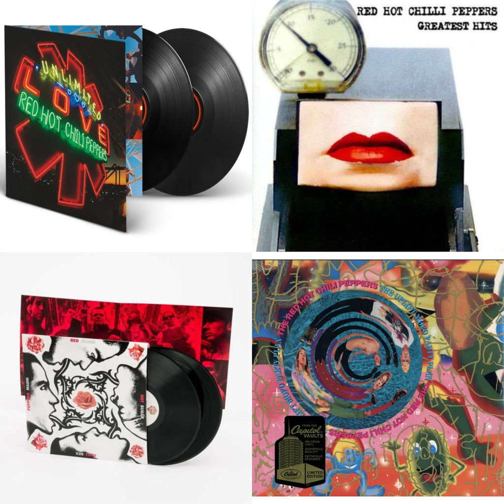 Greatest Hits (X) & Unlimited Love (Deluxe/2LP) & Blood Sugar Sex Magik & Uplift Mofo Party Plan