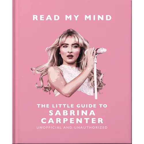 Read My Mind: The Little Guide to Sabrina Carpenter - Hardcover Book