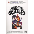 Read the Beatles: Classic and New Writings on the Beatles, Their Legacy, and Why They Still Matter - Paperback Book