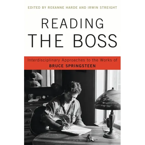 Reading the Boss: Interdisciplinary Approaches to the Works of Bruce Springsteen - Paperback Book