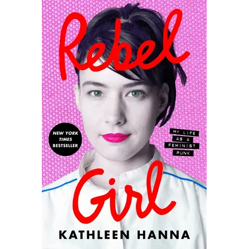 Rebel Girl: My Life as a Feminist Punk - Hardcover Book