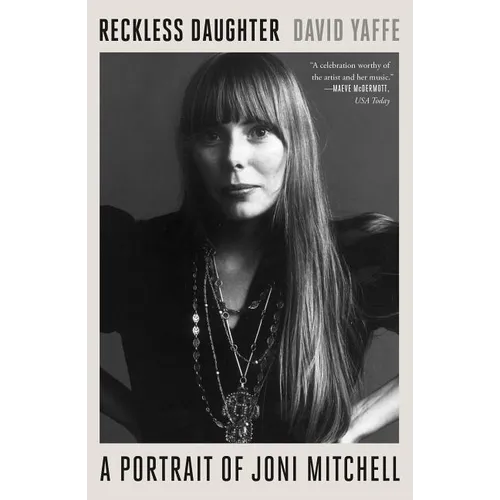 Reckless Daughter: A Portrait of Joni Mitchell - Paperback Book