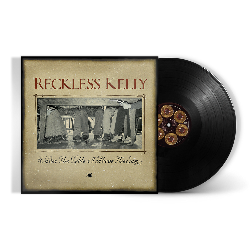 Reckless Kelly - Under The Table and Above The Sun (20th Anniversary) - LP (Black) Vinyl Record