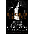 Remember the Time: Protecting Michael Jackson in His Final Days - Hardcover Book