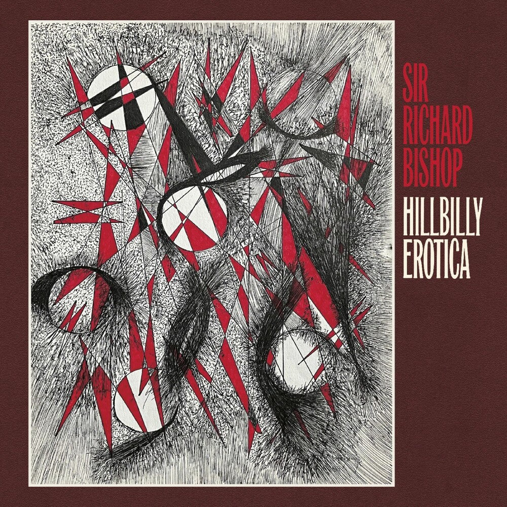 Sir Richard Bishop – Hillbilly Erotica (LP Vinyl) Vinyl Record