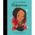Little People, BIG DREAMS: Rihanna - Hardcover Book