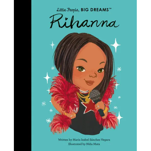 Little People, BIG DREAMS: Rihanna - Hardcover Book