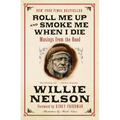 Roll Me Up and Smoke Me When I Die: Musings from the Road - Paperback Book