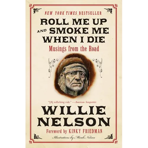 Roll Me Up and Smoke Me When I Die: Musings from the Road - Paperback Book