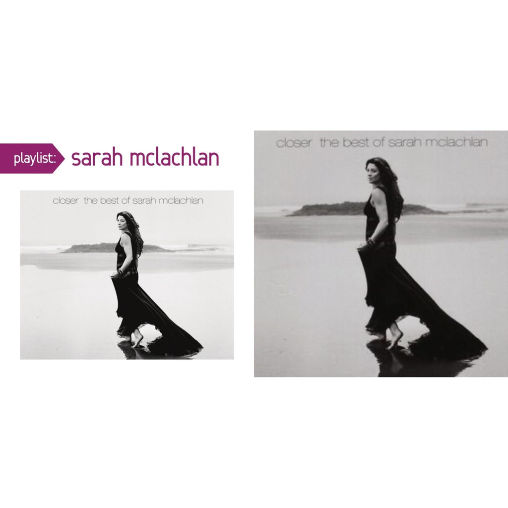 Closer: The Best Of Sarah Mclachlan & Playlist: Closer: Best Of Sarah Mclachlan