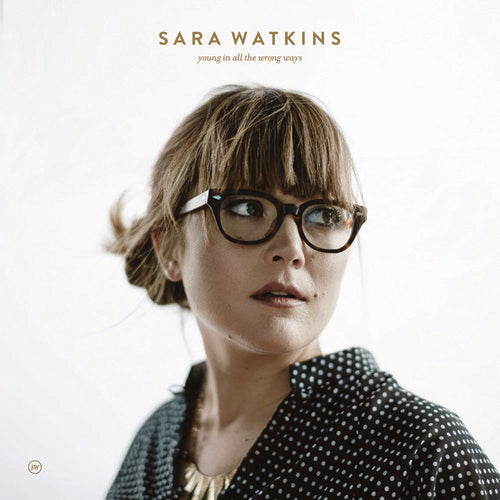 Sara Watkins – Young In All The Wrong Ways Music CD