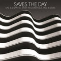 Saves the Day - Ups & Downs: Early Recordings and B-Sides (BF21 EX)   Vinyl Record