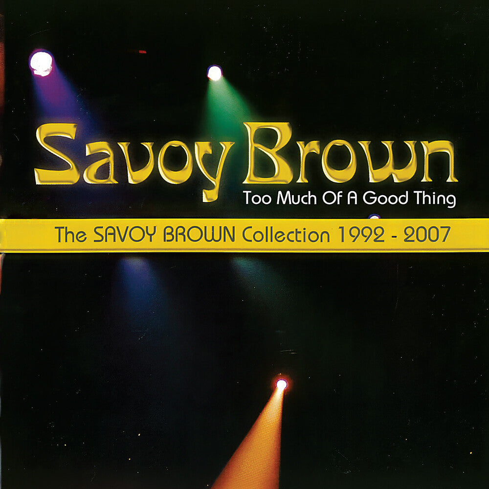 Savoy Brown – Too Much Of A Good Thing: Savoy Brown Collection Music CD