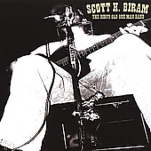 Scott H. Biram – The Dirty Old One Man Band Music CD