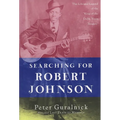 Searching for Robert Johnson: The Life and Legend of the "King of the Delta Blues Singers" - Paperback Book
