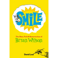 Smile: The Rise, Fall, and Resurrection of Brian Wilson - Hardcover Book
