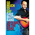So Much to Say: Dave Matthews Band - 20 Years on the Road - Paperback Book
