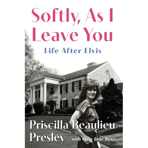 Softly, as I Leave You: Life After Elvis - Hardcover Book