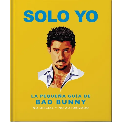 Solo Yo: The Little Guide to Bad Bunny - Hardcover Book