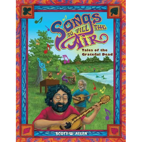 Songs to Fill the Air: Tales of the Grateful Dead - Paperback Book