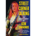 Street Corner Talking, the Autobiography of Kim Simmonds: The Life and Music of the Founder and Guitarist of Savoy Brown - Hardcover Book