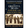 Sweet Chaos: The Grateful Dead's American Adventure - Paperback Book