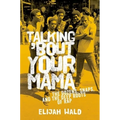 Talking 'Bout Your Mama: The Dozens, Snaps, and the Deep Roots of Rap - Paperback Book