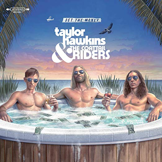 Taylor Hawkins & the Coattail Riders - Get The Money (140 Gram) Vinyl Record