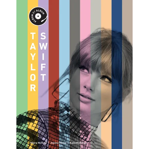 Taylor Swift: Album by Album - Hardcover Book