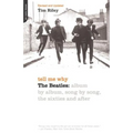 Tell Me Why: The Beatles: Album by Album, Song by Song, the Sixties and After - Paperback Book