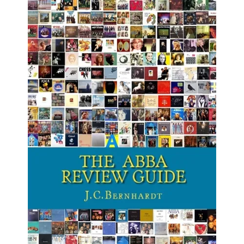 The ABBA Review Guide: ABBA related Music and Media 1964-2017 - Paperback Book