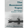 The Basement Tapes: Bob Dylan's Summer of 1967 - Paperback Book