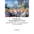 The Beatles, Drugs, Mysticism & India: Maharishi Mahesh Yogi - Transcendental Meditation - Jai Guru Deva OM - Paperback Book