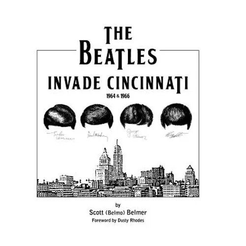 The Beatles Invade Cincinnati - Paperback Book
