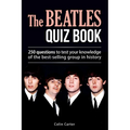 The Beatles Quiz Book: 250 Questions To Test Your Knowledge Of The Beatles - Paperback Book