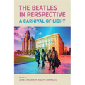 The Beatles in Perspective: A Carnival of Light - Paperback Book