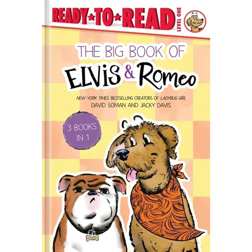 The Big Book of Elvis & Romeo: Elvis & Romeo Go to Dog School; Elvis & Romeo Visit the Vet; Elvis & Romeo and the New Stuffie - Hardcover Book