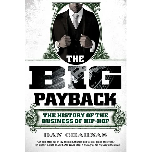 The Big Payback: The History of the Business of Hip-Hop - Paperback Book