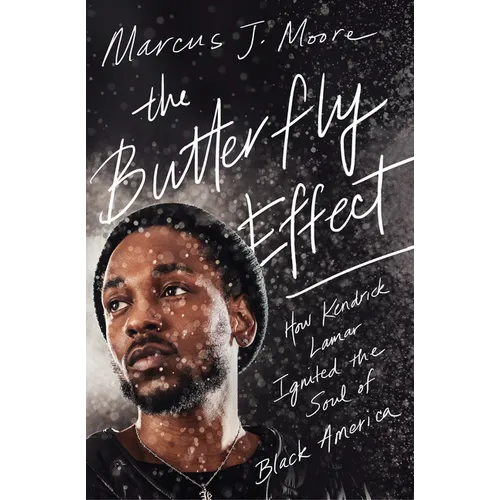 The Butterfly Effect: How Kendrick Lamar Ignited the Soul of Black America - Paperback Book