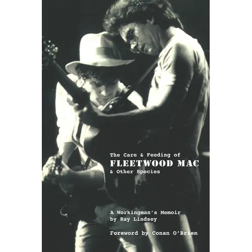 The Care and Feeding of Fleetwood Mac and Other Species: A Workingman's Memoir - Paperback Book