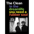 The Clean: In the Dreamlife You Need a Rubber Soul - Paperback Book