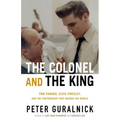 The Colonel and the King: Tom Parker, Elvis Presley, and the Partnership That Rocked the World - Hardcover Book