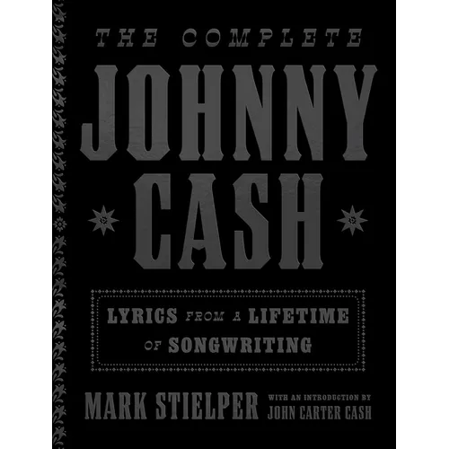 The Complete Johnny Cash: Lyrics from a Lifetime of Songwriting - Hardcover Book