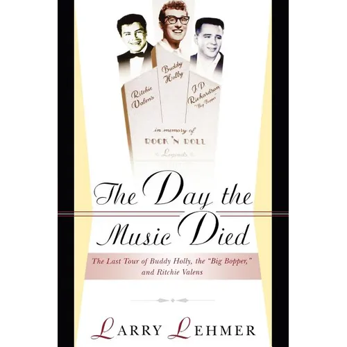 The Day the Music Died: The Last Tour of Buddy Holly, the Big Bopper, and Ritchie Valens - Paperback Book