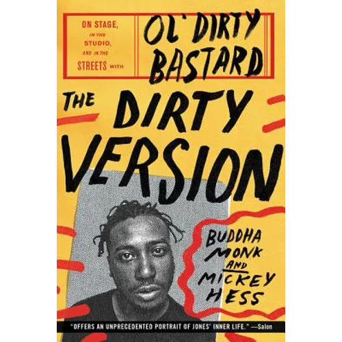 The Dirty Version: On Stage, in the Studio, and in the Streets with Ol' Dirty Bastard - Paperback Book