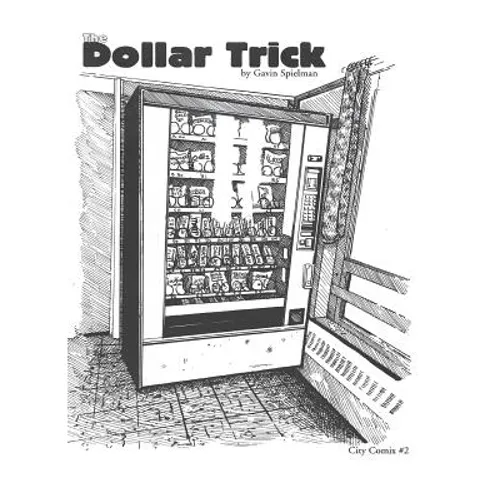 The Dollar Trick: Vending machines and Grateful dead parking lots lead a college hippy down a dark path. - Paperback Book